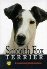 Smooth Fox Terrier: A Complete Handbook (Rx-101)
