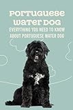 Portuguese Water Dog: Everything You Need to Know About Portuguese Water Dog: Fun Stories About Portuguese Water Dog