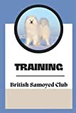 Training: The British Samoyed Club: Dog Training Guide Book