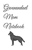 Groenendael Mom Notebook