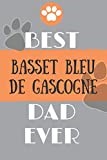 Best Basset Bleu de Gascogne Dad Ever: Lined Journal / notebook color Gift, 120 Pages, 6x9, Soft Cover, Matte Finish