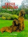 Irish Setters Today (Book of the Breed S)