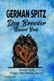 German Spitz Dog Breeder Record Book: German Spitz Puppy Litter Tracking Journal