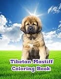 Tibetan Mastiff Coloring Book: Tibetan Mastiff Puppy Coloring For Soothing, Relax, Stress Relief, Kids, Adults, And All Ages