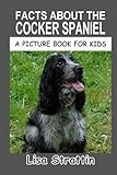 Facts About the Cocker Spaniel (A Picture Book For Kids)