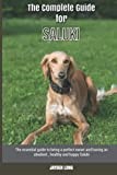 The Complete Guide for Saluki: The essential guide to being a perfect owner and having an obedient, healthy, and happy Saluki