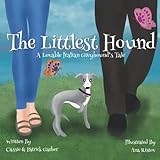 The Littlest Hound: A Lovable Italian Greyhound's Tale