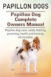 Papillon dogs. Papillon Dog Complete Owners Manual. Papillon dog care, costs, feeding, grooming, health and training all included.