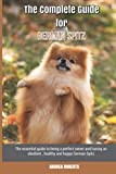 The Complete Guide for German Spitz: The essential guide to being a perfect owner and having an obedient, healthy, and happy German Spitz