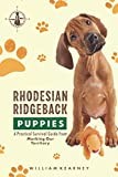 Rhodesian Ridgeback Puppies: A Practical Survival Guide from Marking Our Territory
