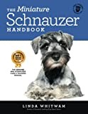 The Miniature Schnauzer Handbook: The Essential Guide to Raising & Training a Miniature Schnauzer (Canine Handbooks)