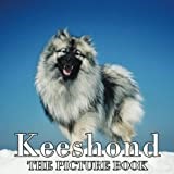 A Picture Book Of Keeshond: Compelling Photos Of Keeshond Collection As A Perfect Gift Idea For Family Relatives Friends Lover All Age
