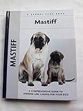 Mastiff: A Comprehensive Guide to Owning and Caring for Your Dog (Kennel Club S.)