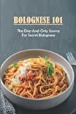 Bolognese 101: The One-And-Only Source For Secret Bolognese