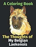 The Thoughts of My Belgian Laekenois: A Coloring Book