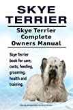 Skye Terrier. Skye Terrier Complete Owners Manual. Skye Terrier book for care, costs, feeding, grooming, health and training.