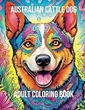 Australian Cattle Dog: Adult Coloring Book
