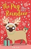 The Pug Who Wanted to Be A Reindeer
