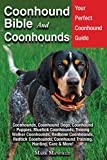 Coonhound Bible and Coonhounds: Your Perfect Coonhound Guide Coonhounds, Coonhound Dogs, Coonhound Puppies, Bluetick Coonhounds, Treeing Walker Coonhounds, Redbone Coonhounds, Redtick Coonhounds