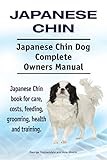 Japanese Chin. Japanese Chin Dog Complete Owners Manual. Japanese Chin book for care, costs, feeding, grooming, health and training.