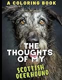 The Thoughts of My Scottish Deerhound: A Coloring Book