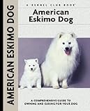 American Eskimo Dog (Comprehensive Owner's Guide)