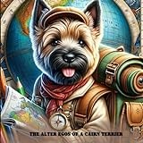 Cairn Terrier Coloring Book: Vivid Ventures - The Alter Egos of a Cairn Terrier