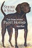 The Story of the Plott Hound: Strike & Stay