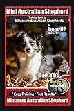 Mini Australian Shepherd Training Book for Miniature Australian Shepherds By BoneUP DOG Training, Are You Ready to Bone Up? Easy Training * Fast Results, Miniature Australian Shepherd