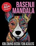 Basenji Mandala Coloring Book For Adults: Basenji Gifts | Basenji Owner Gifts | Basenji Lover Gifts