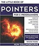 The Little Book Of Pointers: For C Programmers