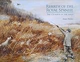 Rebirth of the Royal Spaniel: The Clumber in the field