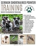 GERMAN SHORTHAIRED POINTER TRAINING: Basic to Advanced Training: The Complete Training Guide