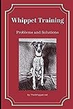 Whippet Training: Problems and Solutions: 2 (TheWhippet.net)