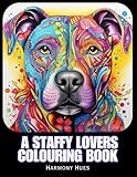 A Staffy Lovers Colouring Book for Adults and Teens: 50 Staffordshire Bull Terrier Designs for mindfulness relaxation and creativity