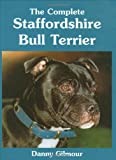 The Complete Staffordshire Bull Terrier (Book of the Breed S)