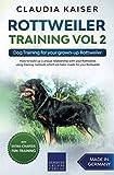 Rottweiler Training Vol 2: Dog Training for your grown-up Rottweiler