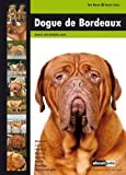 Dogue de Bordeaux: Dog Breed Expert Series