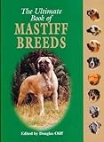 The Ultimate Book of Mastiff Breeds