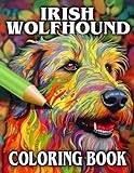 Irish Wolfhound Coloring Book: Relax & Unwind with this Gorgeous Collection of Adorable Dogs - The Perfect Gift for All Dog Lovers - Suitable for Adults and Children (Our Gorgeous Canine Friends)