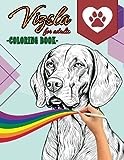 Vizsla Coloring Book for Adults with 43 Exclusive Drawings: Featuring Charming dogs Mandala Nature Patterns for Stress Relief and Relaxation with Large Size 8.5x11 Inches 90 Pages