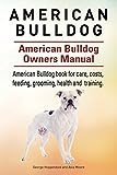 American Bulldog. American Bulldog Dog Complete Owners Manual. American Bulldog book for care, costs, feeding, grooming, health and training.