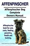 Affenpinscher Dog. Affenpinscher dog book for care, costs, feeding, grooming, health and training. Affenpinscher dog Owners Manual.