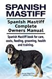 Spanish Mastiff Dog. Spanish Mastiff dog book for costs, care, feeding, grooming, training and health. Spanish Mastiff dog Owners Manual.