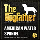 The Dogfather: Dog wisdom & Life lessons: American Water Spaniel book