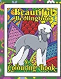 Beautiful Bedlingtons Colouring Book: Bedlington Terrier Lover Gifts