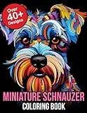 Miniature Schnauzer Coloring Book: Discover the Joy of Coloring with Miniature Schnauzers: A Miniature Schnauzer Coloring Book for Dog Lovers