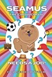 Seamus The Chow Chow Needs A Job
