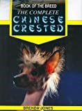 The Complete Chinese Crested (Book of the Breed S)