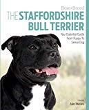Best of Breed Staffordshire Bull Terrier: Your Essential Guide from Puppy to Senior Dog